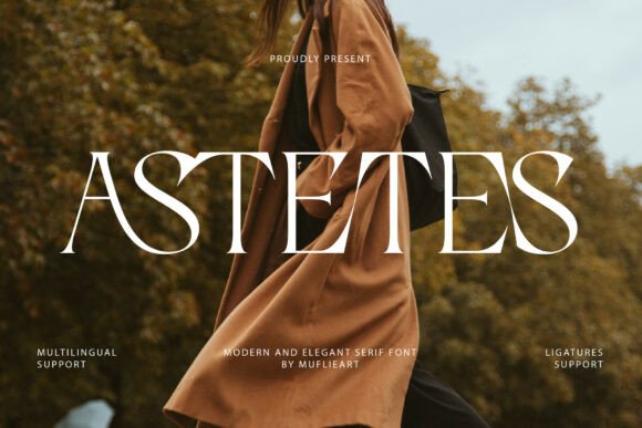 Astetes: The Serif Typeface Redefining Modern Editorial Luxury